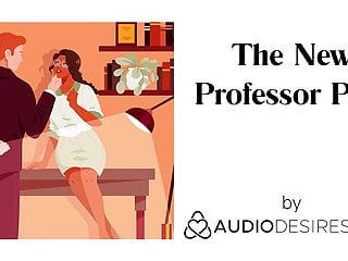The New Professor Pt. I (Erotic Audio Porn for Women, ASMR)
