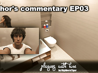 Author&#039;s Commentary EP03 - Playing With Fire by HighbornTiger