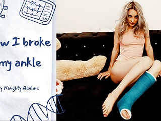 How I broke my ankle, by Naughty Adeline