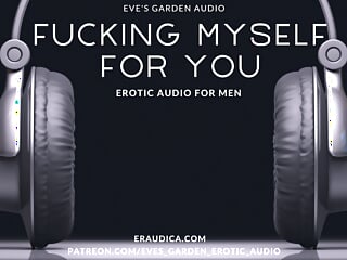 Fucking Myself for You - Erotic Audio for Men by Eve&#039;s Garden Audio