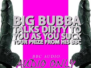 Big Bubba Talks Dirty To You As You Suck Your Prize