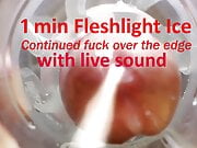 Fleshlight Ice fucked by Hard Cock with Precum & Cumshot