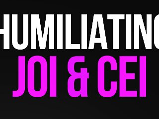 Humiliating JOI &amp; CEI