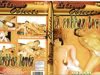 Extreme Objects Weird Footage A Rubber Lover...