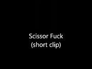 Scissor Fuck (short clip)
