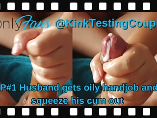 Husband gets oily handjob and i squeeze his cum out - KinkTestingCouple