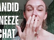 Loud Sneezes with Candid Chat - full vid on ClaudiaKink ManyVids!