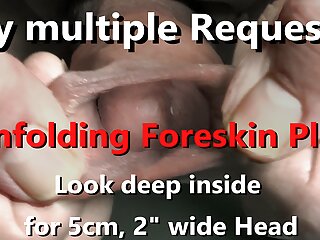 Unfolding Big Head Foreskin Play Stretch-out with view deep of 5cm 2&quot; Head inside  4K